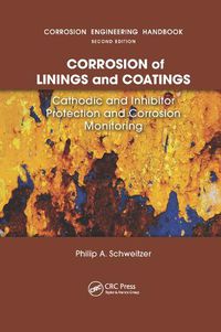 Cover image for Corrosion of Linings & Coatings: Cathodic and Inhibitor Protection and Corrosion Monitoring