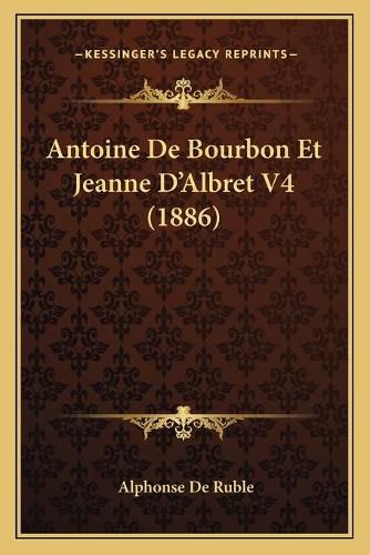 Antoine de Bourbon Et Jeanne D'Albret V4 (1886)