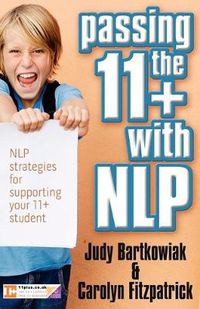 Cover image for Passing the 11+ with NLP - NLP Strategies for Supporting Your 11 Plus Student