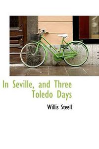 Cover image for In Seville, and Three Toledo Days