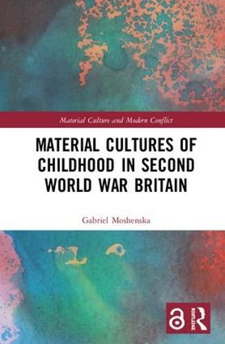 Cover image for Material Cultures of Childhood in Second World War Britain