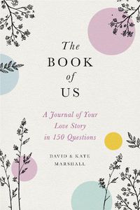 Cover image for The Book of Us (New edition): The Journal of Your Love Story in 150 Questions