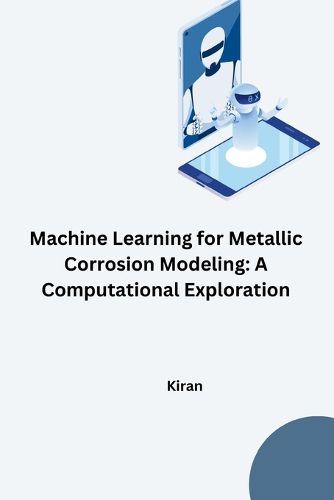 Cover image for Machine Learning for Metallic Corrosion Modeling