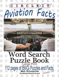 Cover image for Circle It, Aviation Facts, Large Print, Word Search, Puzzle Book