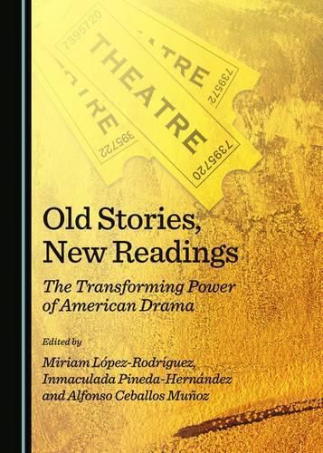 Cover image for Old Stories, New Readings: The Transforming Power of American Drama