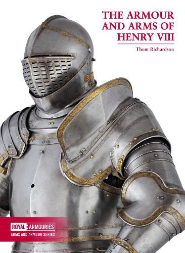 Cover image for The Arms and Armour of Henry VIII