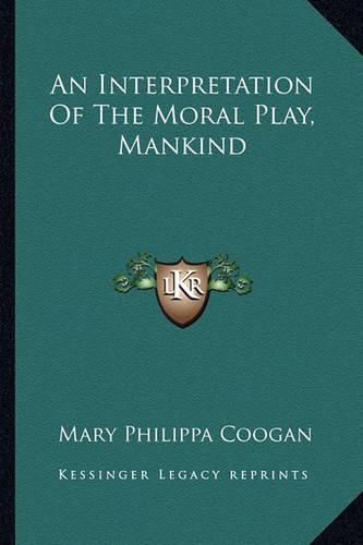 Cover image for An Interpretation of the Moral Play, Mankind