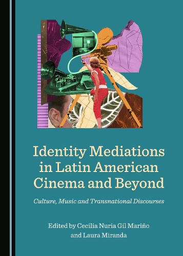 Cover image for Identity Mediations in Latin American Cinema and Beyond: Culture, Music and Transnational Discourses