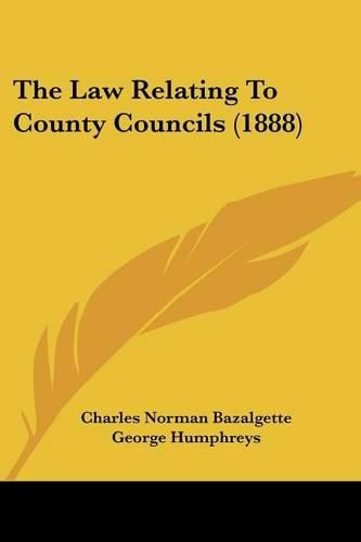 The Law Relating to County Councils (1888)