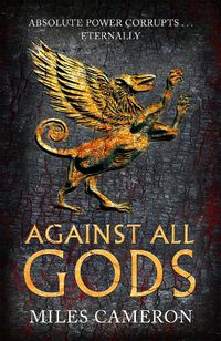 Cover image for Against All Gods: The Age of Bronze: Book 1