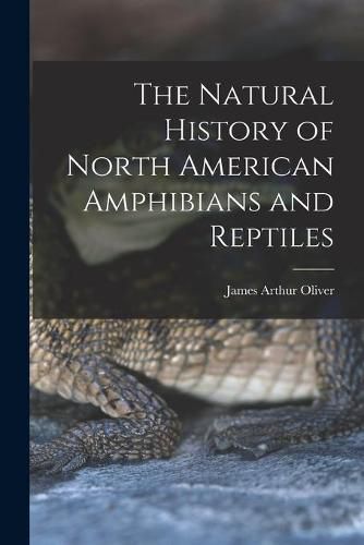 Cover image for The Natural History of North American Amphibians and Reptiles