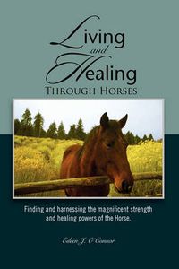 Cover image for Living and Healing Through Horses