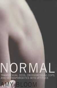 Cover image for Normal: Transsexual CEOs, Crossdressing Cops and Hermaphrodites with Attitude