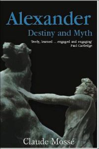 Cover image for Alexander: Destiny and Myth