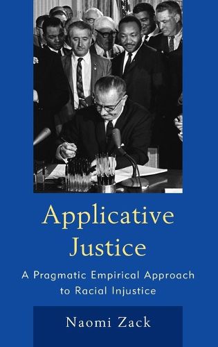 Cover image for Applicative Justice: A Pragmatic Empirical Approach to Racial Injustice