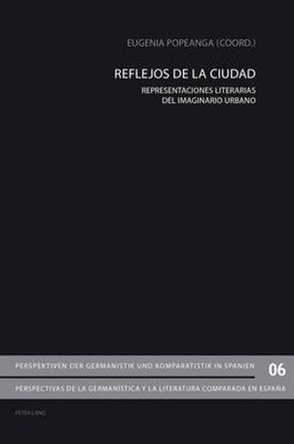 Cover image for Reflejos de la Ciudad: Representaciones Literarias del Imaginario Urbano