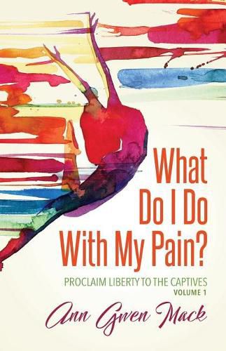 Cover image for What Do I Do With My Pain?