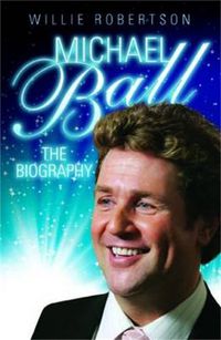 Cover image for Michael Ball: The Biography