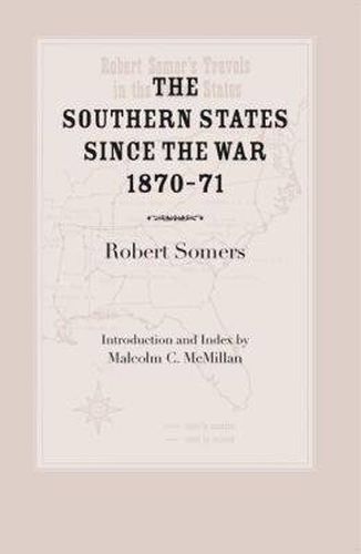 The Southern States Since the War, 1870-71