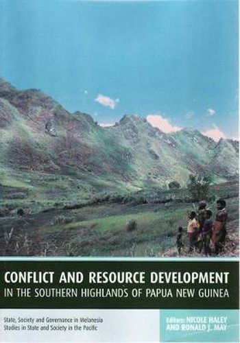 Cover image for Conflict and Resource Development in the Southern Highlands of Papua New Guinea