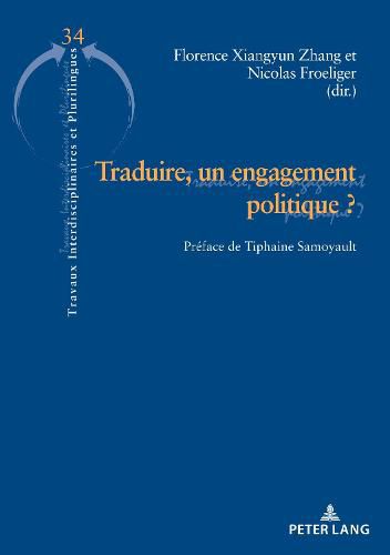 Cover image for Traduire, Un Engagement Politique ?: Preface de Tiphaine Samoyault