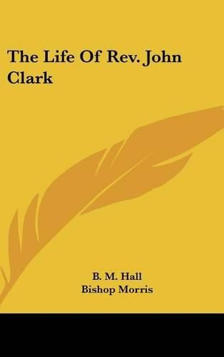 The Life of REV. John Clark