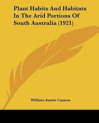 Cover image for Plant Habits and Habitats in the Arid Portions of South Australia (1921)