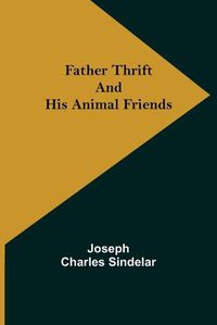 Cover image for Father Thrift and His Animal Friends