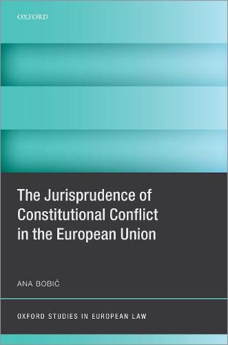 Cover image for The Jurisprudence of Constitutional Conflict in the European Union