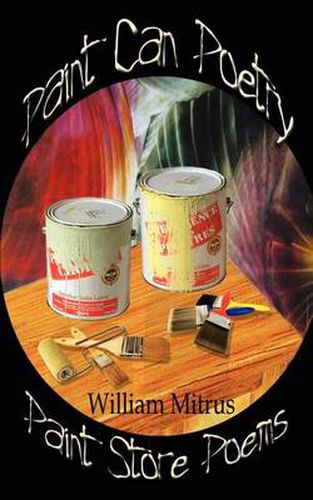 Cover image for Paint Can Poetry: Paint Store Poems: Paint Store Poems