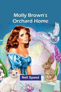 Cover image for Molly Brown's Orchard Home