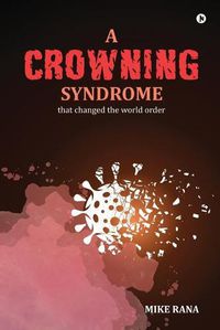 Cover image for A Crowning Syndrome: that changed the world order