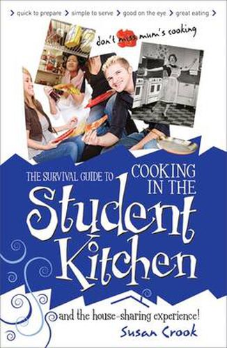 Cover image for The Survival Guide to Cooking in the Student Kitchen: And the House-sharing Experience!