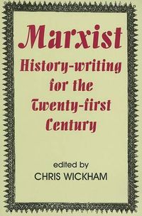 Cover image for Marxist History-writing for the Twenty-first Century