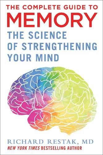 The Complete Guide to Memory: The Science of Strengthening Your Mind