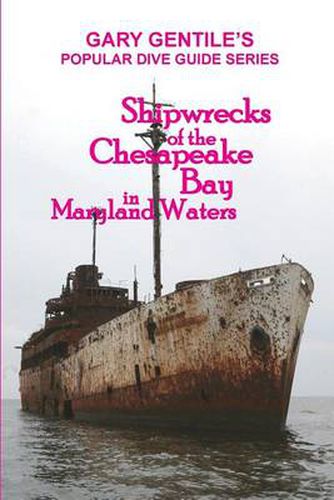 Cover image for Shipwrecks of the Chesapeake Bay in Maryland Waters