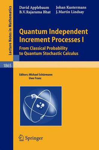 Quantum Independent Increment Processes I: From Classical Probability to Quantum Stochastic Calculus