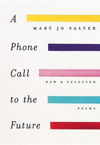 Cover image for A Phone Call to the Future: New and Selected Poems
