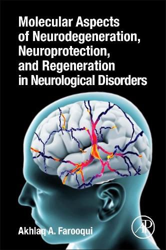 Cover image for Molecular Aspects of Neurodegeneration, Neuroprotection, and Regeneration in Neurological Disorders