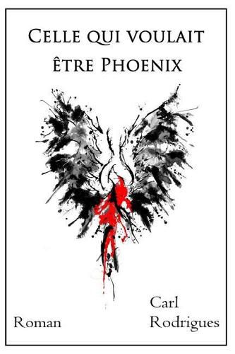 Cover image for Celle qui voulait etre Phoenix