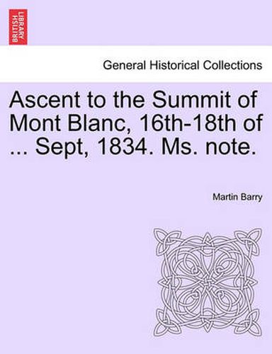 Cover image for Ascent to the Summit of Mont Blanc, 16th-18th of ... Sept, 1834. Ms. Note.