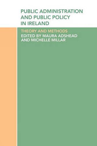 Cover image for Public Administration and Public Policy in Ireland: Theory and Methods