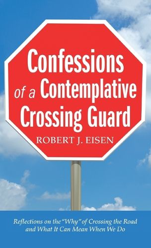 Cover image for Confessions of a Contemplative Crossing Guard