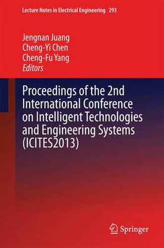 Proceedings of the 2nd International Conference on Intelligent Technologies and Engineering Systems (ICITES2013)