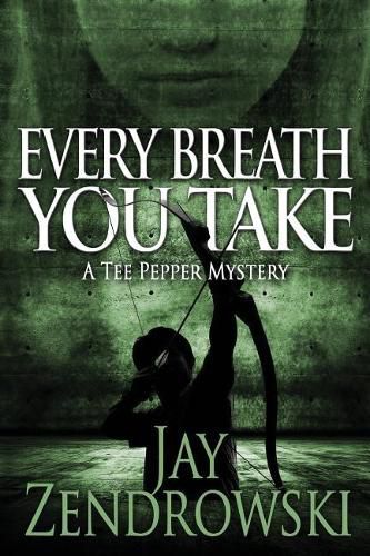 Cover image for Every Breath You Take: A Tee Pepper Mystery