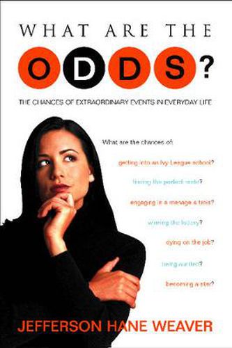 Cover image for What Are the Odds: The Chances of Extraordinary Events in Everyday Life