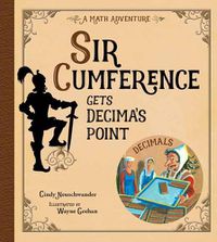 Cover image for Sir Cumference Gets Decima's Point