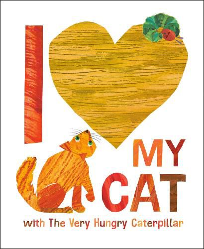 Cover image for I Love My Cat with The Very Hungry Caterpillar