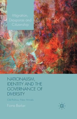 Cover image for Nationalism, Identity and the Governance of Diversity: Old Politics, New Arrivals