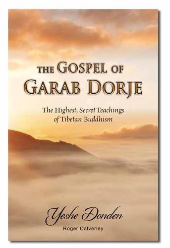 Cover image for The Gospel of Garab Dorje: The Highest, Secret Teachings of Tibetan Buddhism